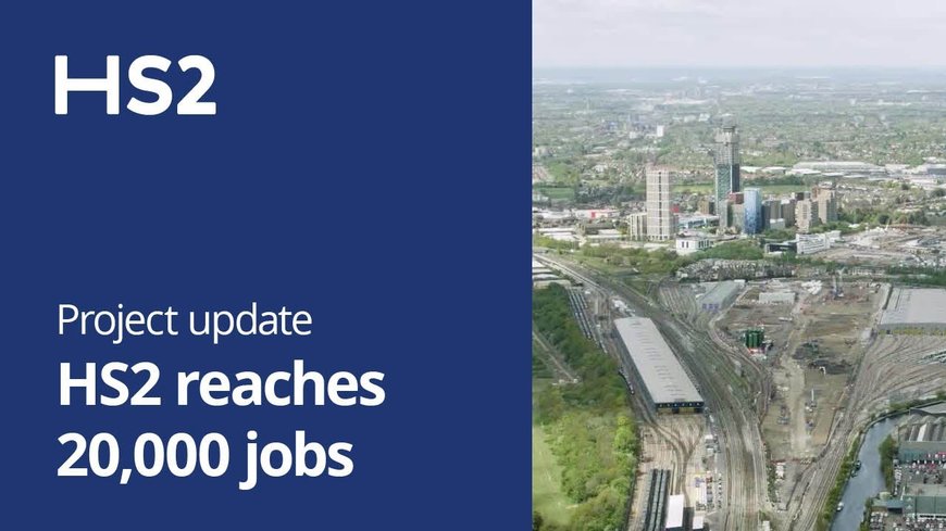 One year on from start of construction, HS2 celebrates hitting 20,000 jobs landmark